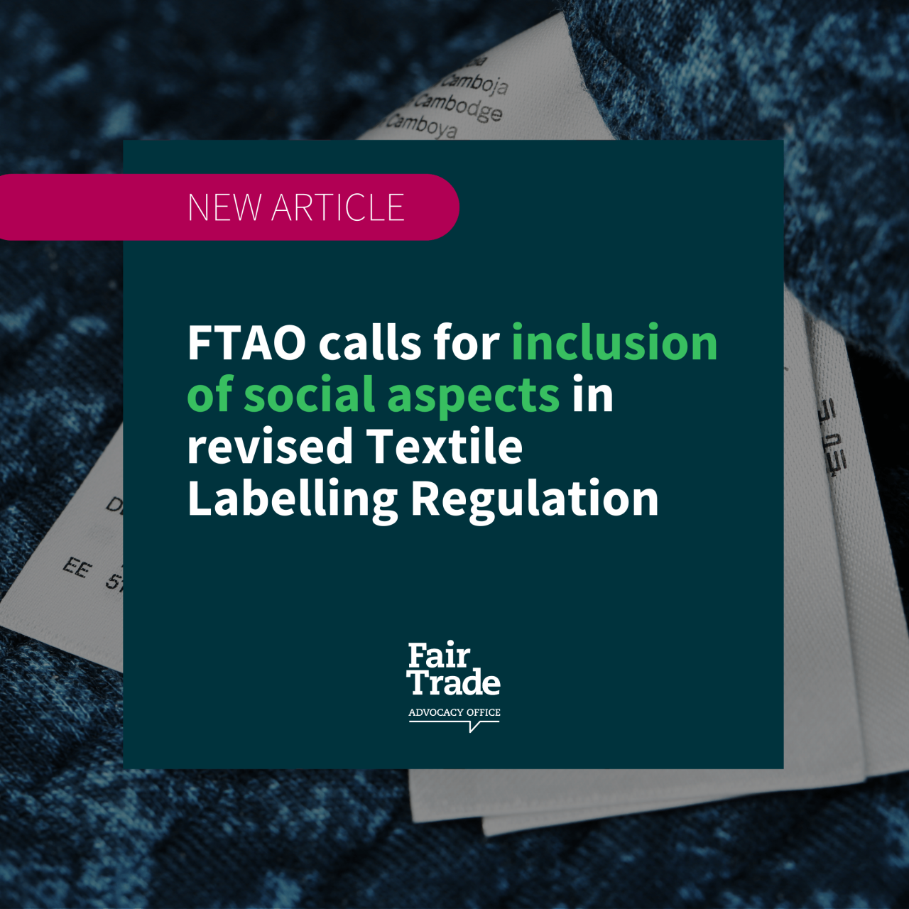 The FTAO calls for inclusion of social aspects in revised Textile Labelling Regulation