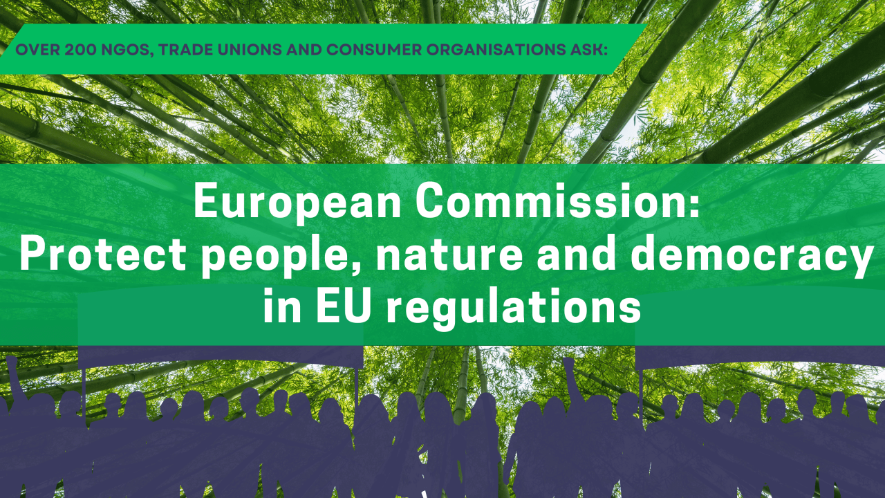 Open letter: Civil society and trade union organisations, urge the European Commission to uphold rules that protect health, nature, climate, and social justice